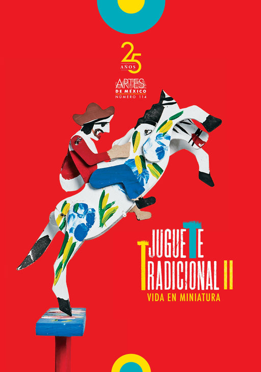 Juguete Tradicional II: Vida en miniatura - Traditional Toys II: Life in Miniature - Artes de México